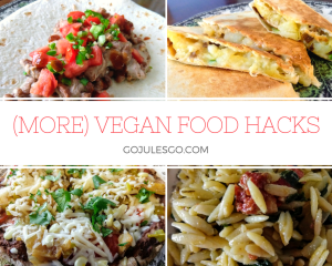 MORE VEGAN FOOD HACKS