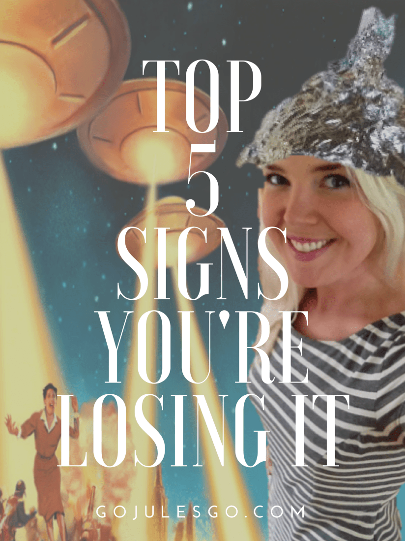 Go Jules Go Top 5 signs you're losing it title.png