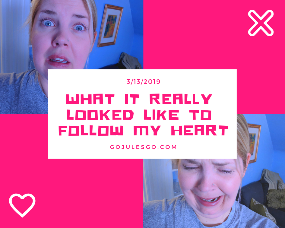 Go Jules Go Title Graphic What It Really Looked Like to Follow My Heart_13MAR2019
