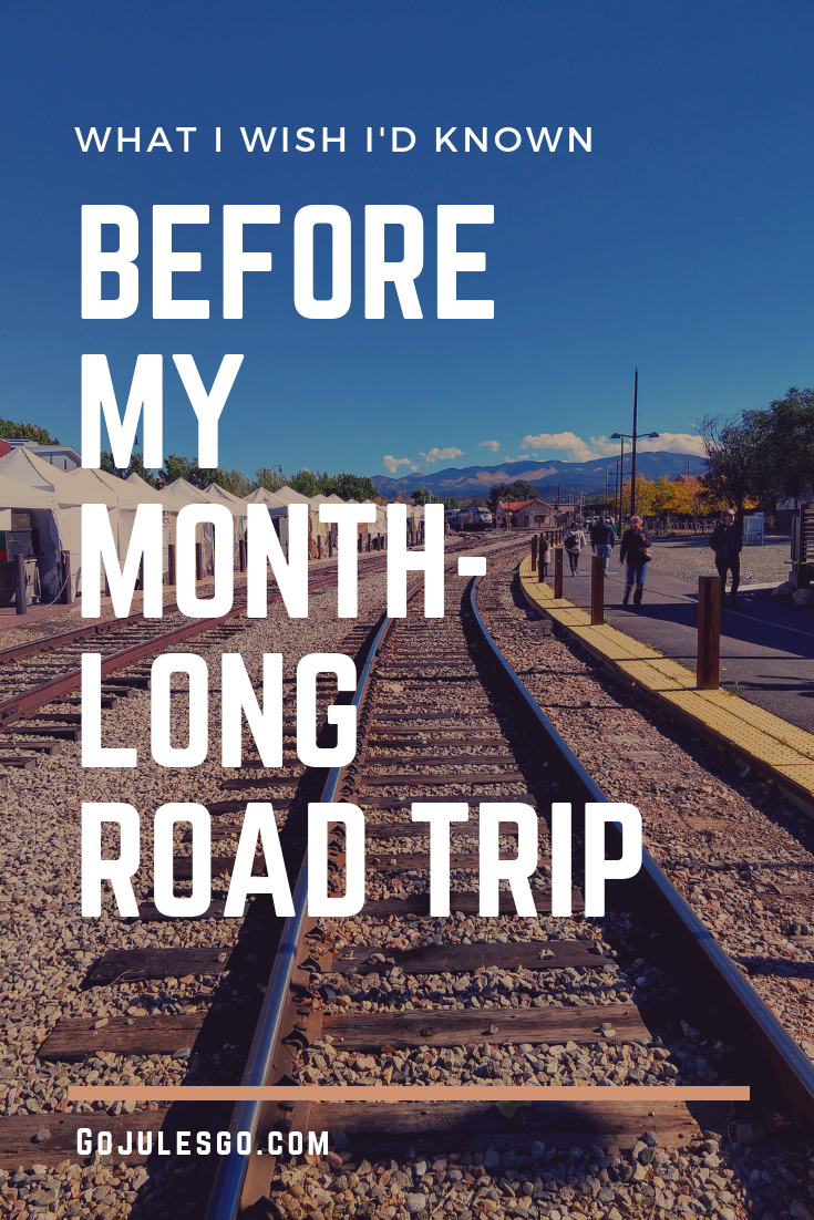 Go Jules Go Title Graphic What I wish Id Known Before My Month Long Road Trip_24APR2019