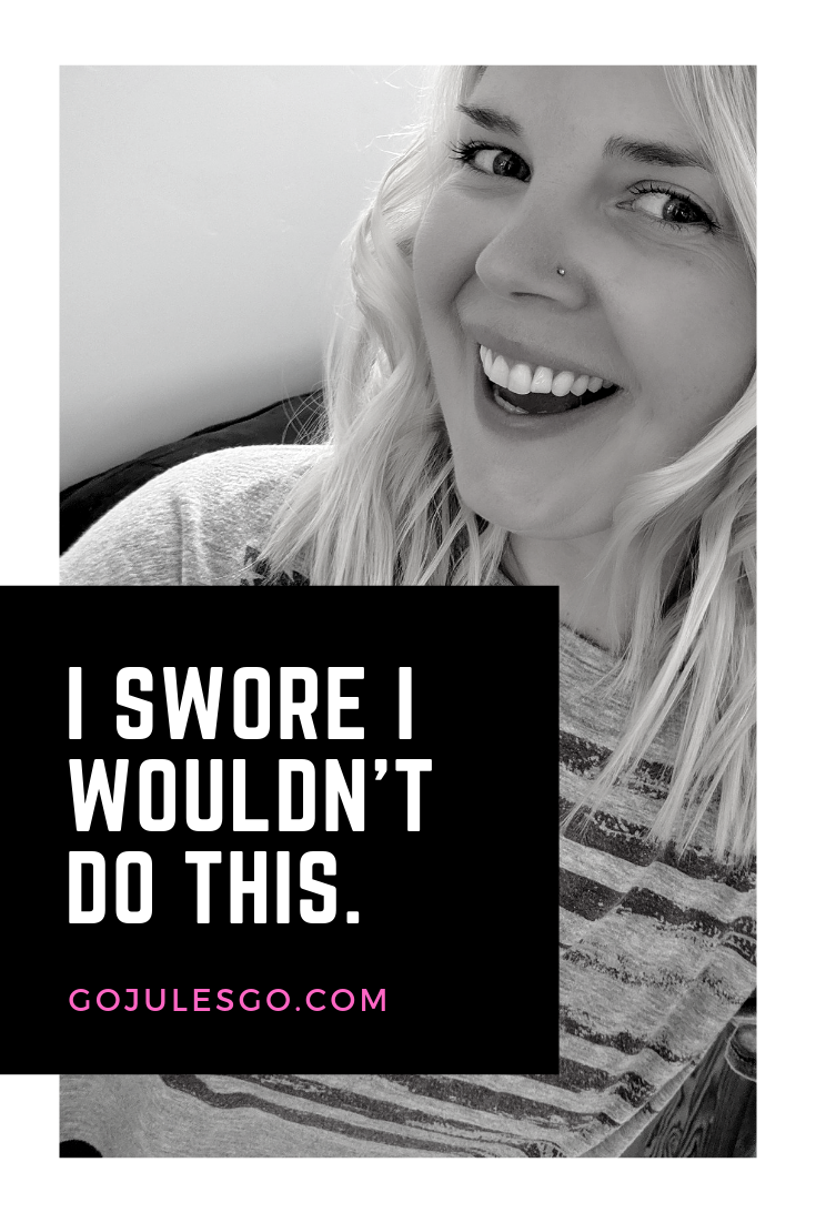 Go Jules Go I Swore I Wouldn't Do This title graphic 17JUL2019