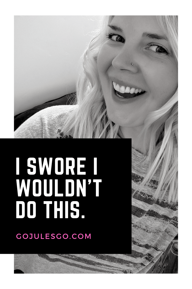 Go Jules Go I Swore I Wouldn't Do This title graphic 17JUL2019