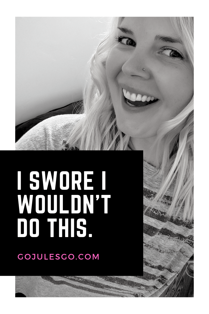 Go Jules Go I Swore I Wouldn't Do This title graphic 17JUL2019