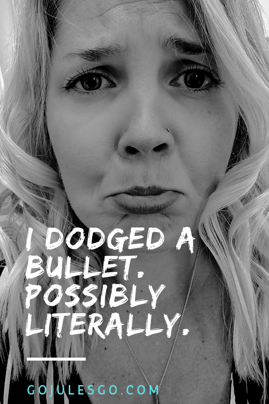 Go Jules Go Title Graphic Dodged a Bullet Possibly Literally_31JUL2019