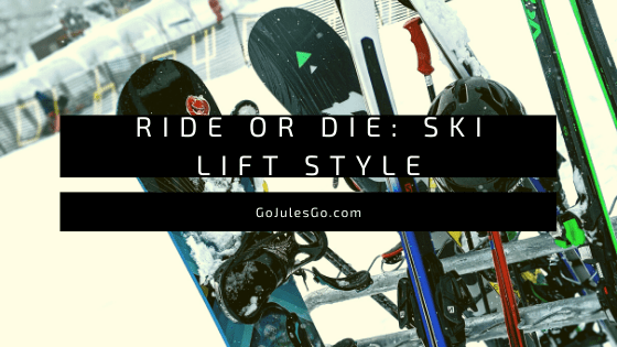 Go Jules Go Title Graphic Ride or Die_ Ski Life Style 29JAN20