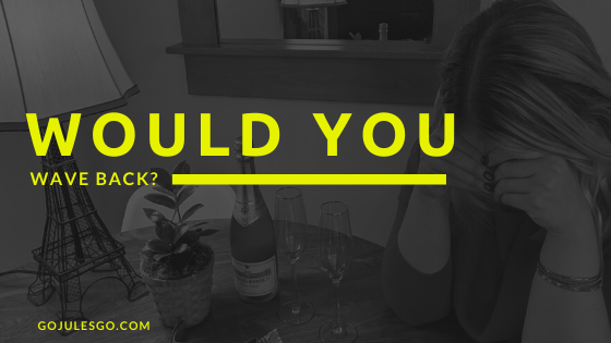 Go Jules Go Title Graphic Would You Wave Back 26FEB20